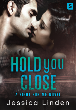 book cover for Hold You Close: A Fight For Me Novel