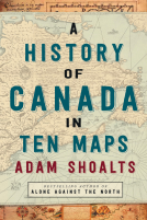 book cover for A History of Canada in Ten Maps