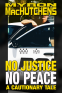Cover Image: No Justice, No Peace: A Cautionary Tale