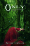 Cover Image: Only: The Alex Conner Chronicles Book Three