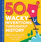 book cover for 50 Wacky Inventions Throughout History