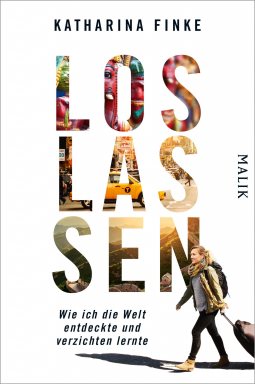 Buchcover für Loslassen – Wie ich die Welt entdeckte und verzichten lernte
