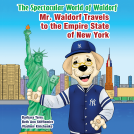 book cover for The Spectacular World of Waldorf: Mr. Waldorf Travels to the Empire State of New York