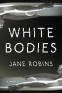 Cover Image: White Bodies