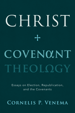 book cover for Christ and Covenant Theology