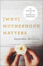 Cover Image: Why Motherhood Matters