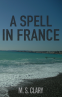 Cover Image: A Spell in France