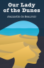 Cover Image: Our Lady of the Dunes