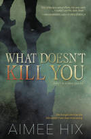 book cover for What Doesn't Kill You