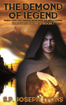 book cover for The Demond of Legend, When a Hero Isn’t Enough, Sometimes, We Need a Legend, Book 1