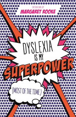 book cover for Dyslexia is My Superpower (Most of the Time)