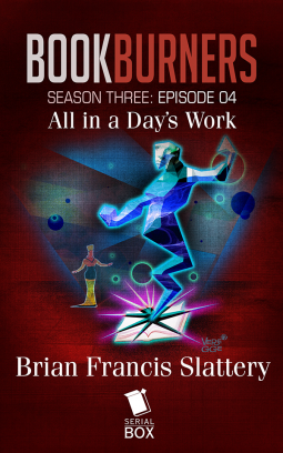 book cover for All in a Day's Work (Bookburners Season 3 Episode 4)