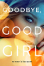 Cover Image: Goodbye, Good Girl