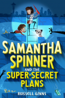 book cover for Samantha Spinner and the Super-Secret Plans