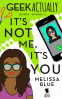 Cover Image: It's Not Me, It's You (Geek Actually Season 1 Episode 11)
