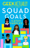 Cover Image: Squad Goals (Geek Actually Season 1 Episode 13)