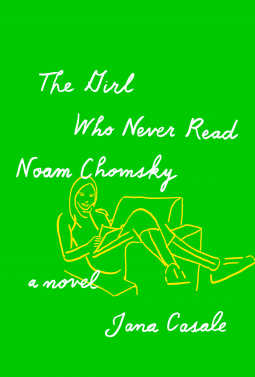 book cover for The Girl Who Never Read Noam Chomsky