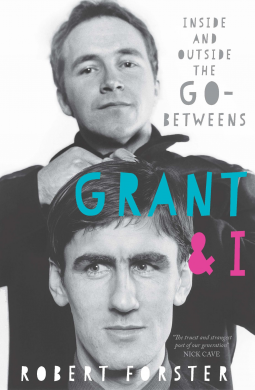book cover for Grant & I: Inside and Outside the Go-Betweens