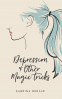 Cover Image: Depression & Other Magic Tricks