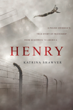 book cover for Henry: A Polish Swimmer’s True Story of Friendship From Auschwitz to America