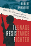 Cover Image: Teenage Resistance Fighter