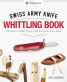 book cover for Victorinox Swiss Army Knife Whittling Book, Gift Edition