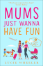 Cover Image: Mums Just Wanna Have Fun
