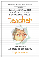 book cover for Please Don't Tell Mum that I Have Become a Government School Teacher - She Thinks I'm Still at Law School