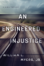 Cover Image: An Engineered Injustice