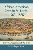 book cover for African American Lives in St. Louis, 1763–1865