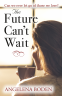 Cover Image: The Future Can't Wait