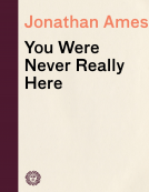 book cover for You Were Never Really Here (Movie Tie-In)