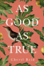 Cover Image: As Good as True