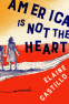 Cover Image: America Is Not the Heart