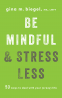 Cover Image: Be Mindful and Stress Less
