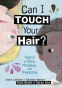 Cover Image: Can I Touch Your Hair?