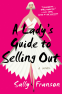 Cover Image: A Lady's Guide to Selling Out