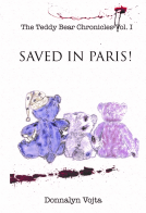 book cover for The Teddy Bear Chronicles Vol. I SAVED IN PARIS!