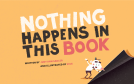 book cover for Nothing Happens in This Book