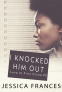 Cover Image: I Knocked Him Out