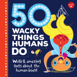 book cover for 50 Wacky Things Humans Do
