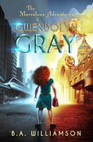 book cover for The Marvelous Adventures of Gwendolyn Gray
