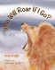 Cover Image: Who Will Roar if I Go?