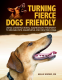Cover Image: Turning Fierce Dogs Friendly