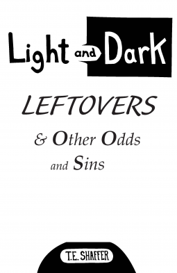 book cover for Light and Dark Leftovers & Other Odds and Sins