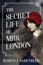 Cover Image: The Secret Life of Mrs. London
