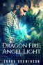 Cover Image: Dragon Fire, Angel Light