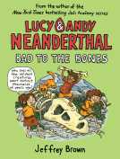 book cover for Lucy & Andy Neanderthal: Bad to the Bones