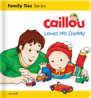 book cover for Caillou Loves his Daddy