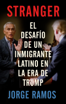 book cover for Stranger (Spanish Edition) / Stranger- The Challenge of a Latino Immigrant in the Trump Era